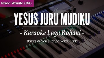 YESUS JURU MUDIKU - Nada Wanita | Chord D | (Karaoke/Lirik) || Rohani Kristen