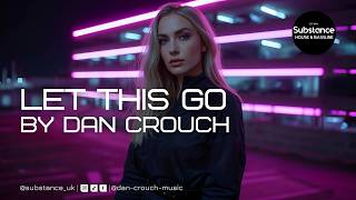 Chrystal - Let This Go (Dan Crouch Remix)