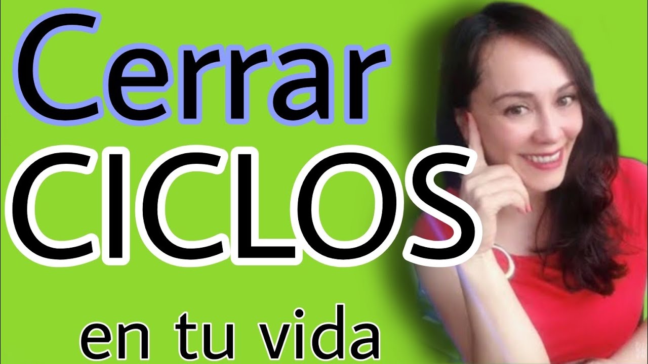 ☝🏻Cómo cerrar ciclos en tu vida - YouTube