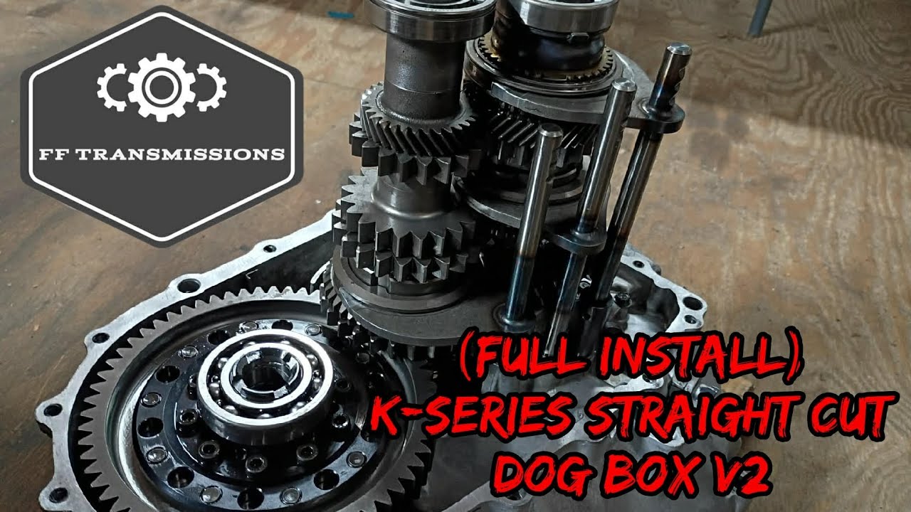 FF Transmissions K Series Straight Cut Dog Box V2 (Full Installation)