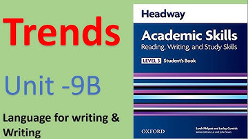 New Headway, Academic Skills, Level-3, Unit-9B, Trends. Language for writing & writing skills.