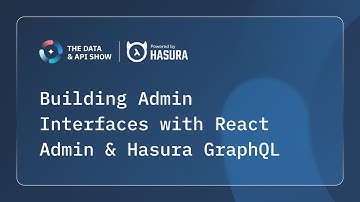 Building Admin Interfaces with React Admin and Hasura GraphQL