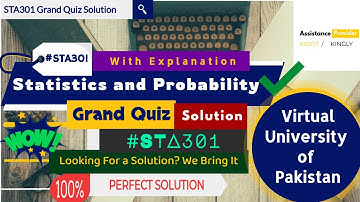 STA301 - Statistics And Probability Grand Quiz Perfect Solution with Explanation ✓