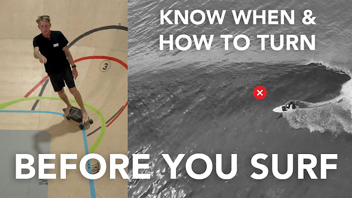 Know When and How to Turn (Before You Surf)