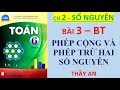 Video Bài tập Chương 2 - Bài 3 - PHÉP CỘNG VÀ PHÉP TRỪ HAI SỐ NGUYÊN 