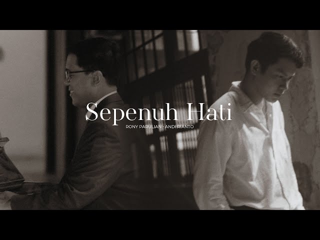 Rony Parulian, Andi Rianto – Sepenuh Hati (Official Music Video) class=