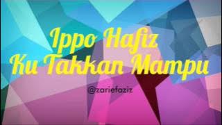 Ippo Hafiz - Ku Takkan Mampu Slow Teaser   Lirik (OST Cinta Si Wedding Planner)