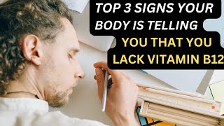 Top 3 Signs That You Lack Vitamin B12 ( Expert Tips You Should Know)