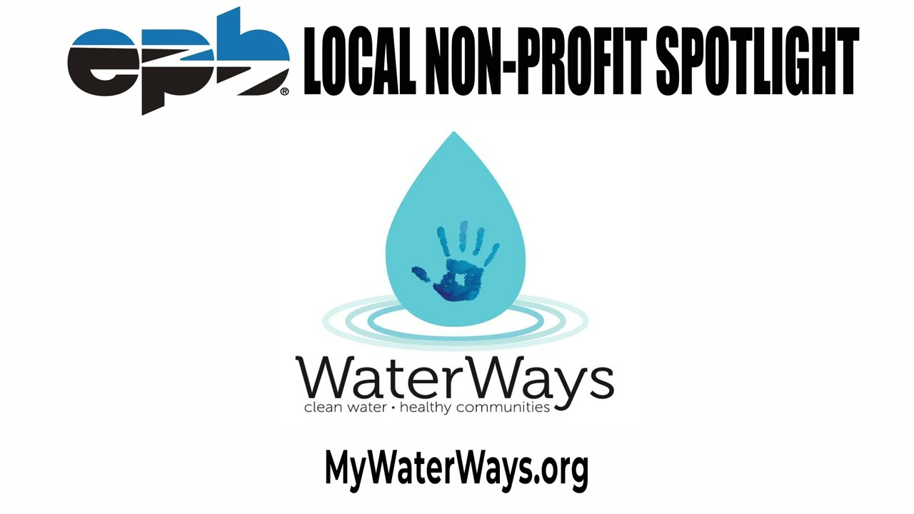 The Brewer Media and EPB Local Non-Profit Spotlight is on WaterWays.