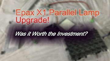 Epax X1 3d Printer Parallel Lamp Upgrade!  WAS IT REALLY WORTH IT?