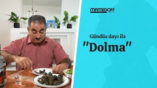 Gündüz Dayı Ilə Dolma