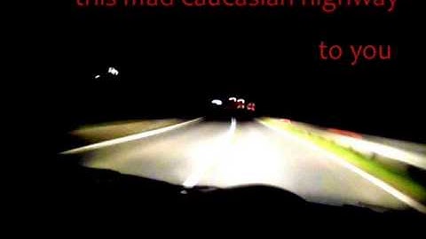 THIS MAD CAUCASIAN HIGHWAY