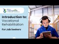 Introduction to Vocational Rehabilitation (VR) for Job Seekers