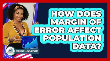 How Does Margin Of Error Affect Population Data? - Demographic Data Answers