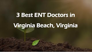 3 Best ENT Doctors in Virginia Beach, Virginia | Ear, Nose, and Throat Specialists