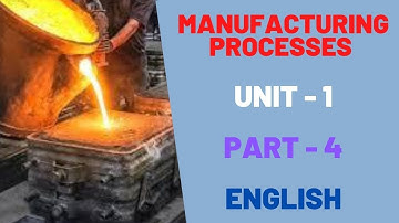 Manufacturing Processes Unit 1 Part 4 in English for Diploma in Mechanical & Automobile Engg Student