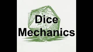 Dice Mechanics in TTRPG's