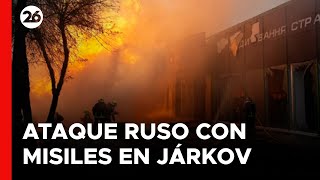 GUERRA RUSIA - UCRANIA | 4 civiles mueren en un nuevo ataque nocturno con misiles contra Járkov