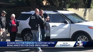 Rogers doctor arrested, accused of over-prescribing opiates