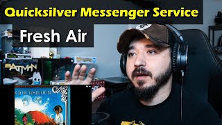 QUICKSILVER MESSENGER SERVICE - Fresh Air | FIRST TIME REACTION