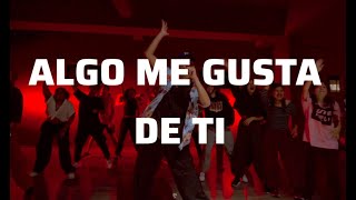 ALGO ME GUSTA DE TI - Chris Brown Ft. Wisin  y Yandel / CHOREOGRAPHY BY AARON CJ