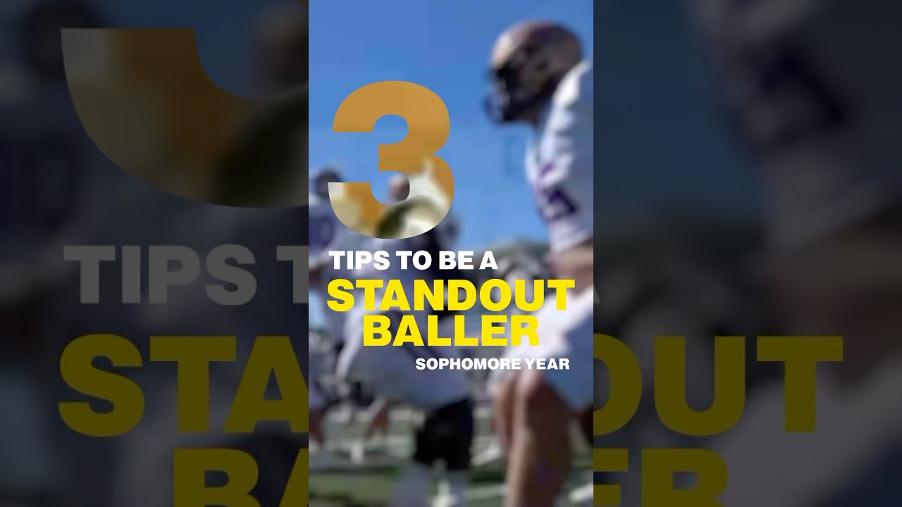 3 Tips to Be a Standout Baller Sophomore Year