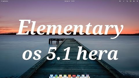 Elementary os 5.1 Hera | Install and First Impressions
