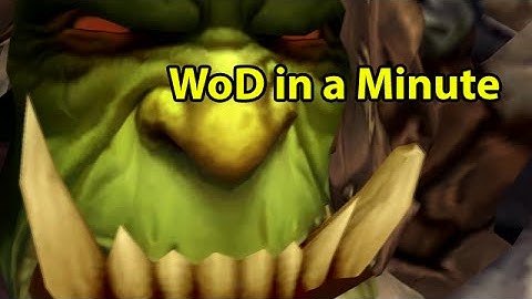 Warlords of Draenor in a Minute by Wowcrendor (World of Warcraft Machinima) | WoWcrendor