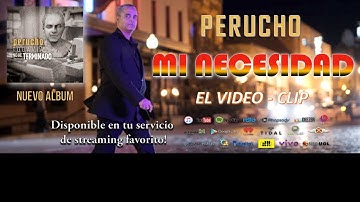 Perucho Rivera- Mi Necesidad (video-clip oficial)