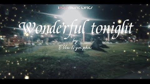Wonderful tonight - (Eric Clapton) cover by Elha Nympha