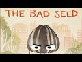 THE BAD SEED Read Aloud Book