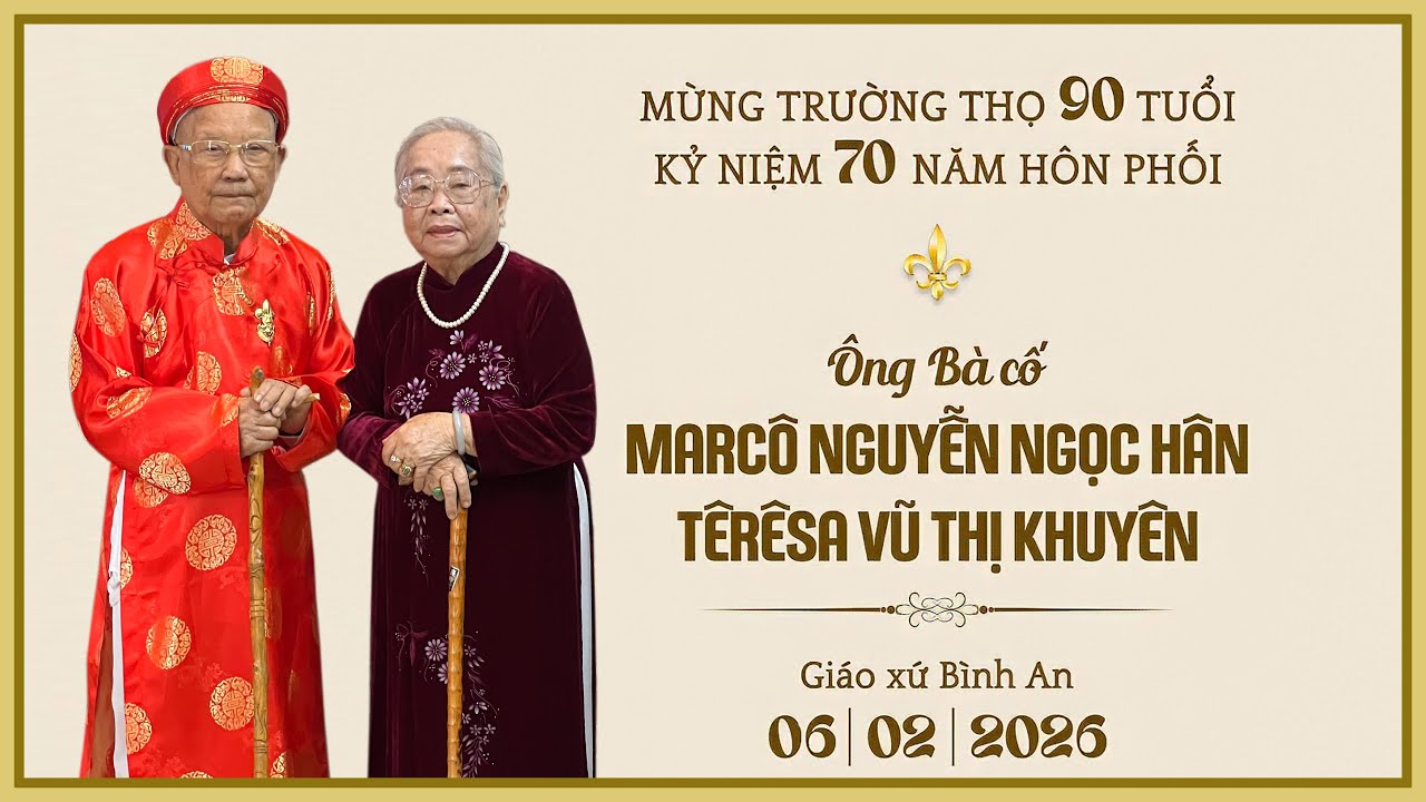 MỪNG TRƯỜNG THỌ 90  TUỔI & KỶ NIỆM 70 NĂM HÔN PHỐI NGÀY 06 -  02 - 2026