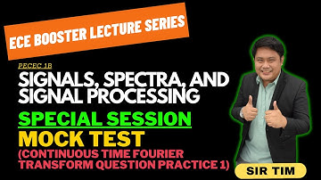 Mock Test | Continuous Time Fourier Transform Question Practice 1| TUP ECE LECTURES
