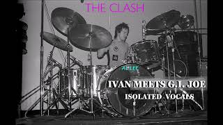 The Clash - Ivan Meets G.I. Joe - Isolated Vocals - Topper Headon