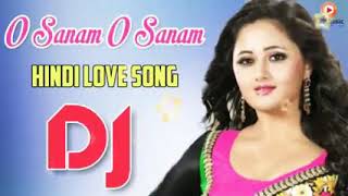 O sanam O sanam/DJ love remix/2019 songs