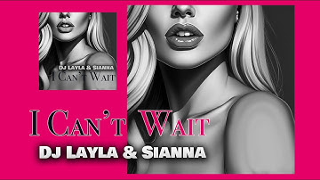 Sianna & Dj Layla - I CAN
