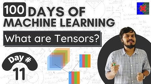 What are Tensors | Tensor In-depth Explanation | Tensor in Machine Learning