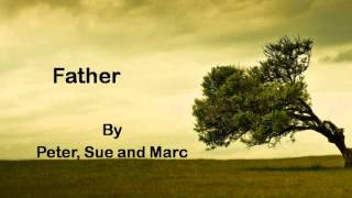 Father - Peter, Sue and Marc chords