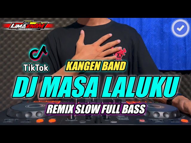 DJ MASA LALUKU (KANGEN BAND) REMIX SLOW FULL BASS TERBARU 2024 class=