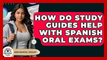 How Do Study Guides Help With Spanish Oral Exams? - High School Toolkit