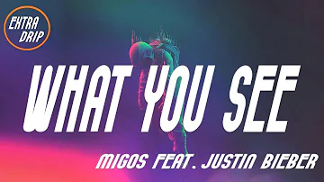 Migos ft Justin Bieber - What You See (Lyrics)