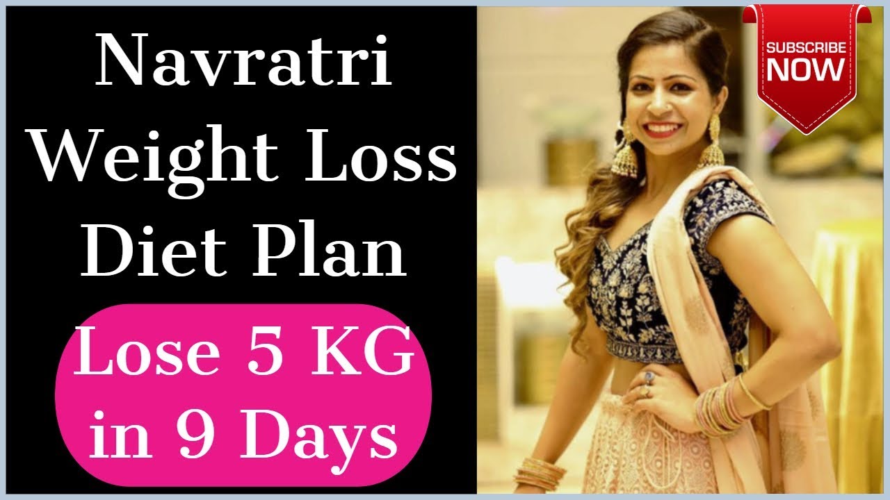 Navratri Weight Loss Diet Plan to Lose Weight Fast Navratri Special