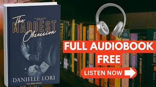 THE MADDEST OBSESSION – DANIELLE LORI [ Full Audiobook Free ]
