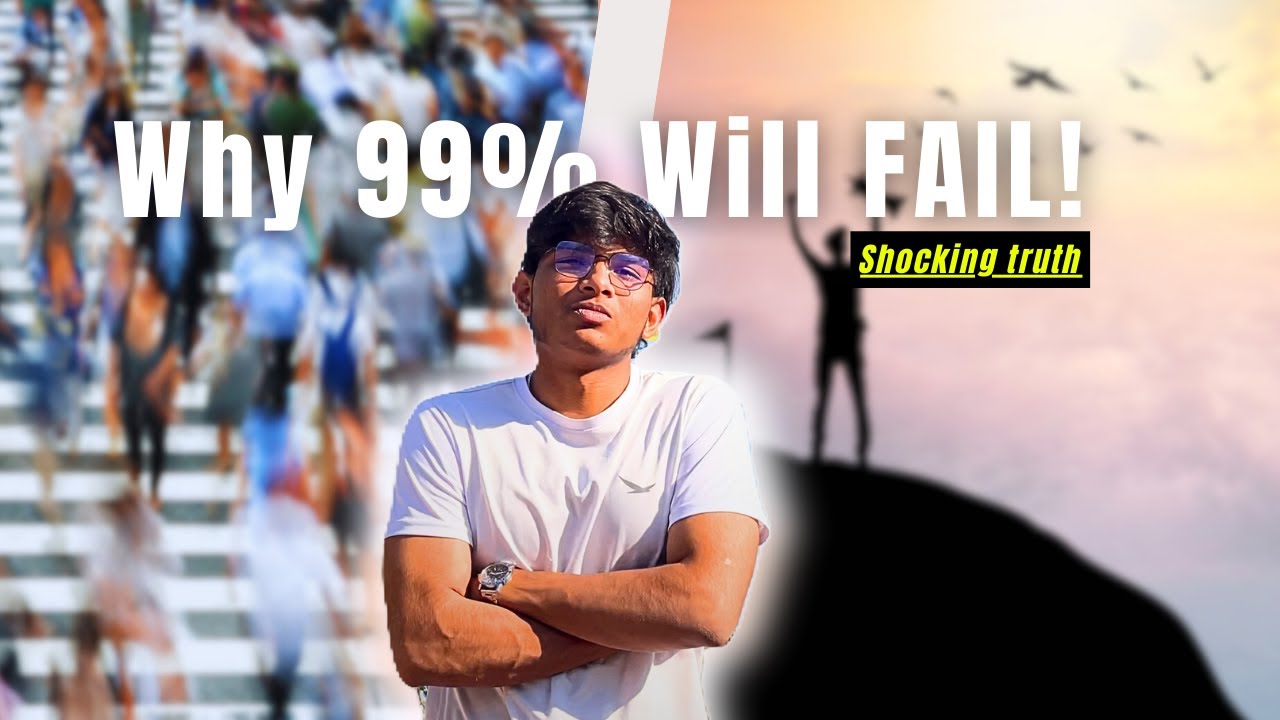 99% People FAIL Because of THIS! (Harsh Truth)