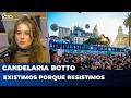 EXISTIMOS PORQUE RESISTIMOS | El editorial de Candelaria Botto