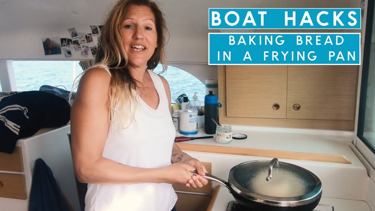 Boat Hacks How to Bake Bread in a Frying Pan YouTube