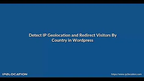 Detect IP Geolocation and Redirect Visitors By Country in Wordpress