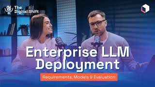 What Does It Take to Deploy an Enterprise LLM