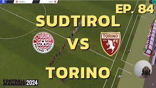 [Full Match] Sudtirol VS Torino (A) - SS.5 EP.84 Football Manager 2024