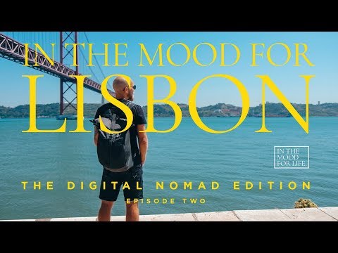 in-the-mood-for-lisbon:-the-digital-nomad-edition,-episode-2